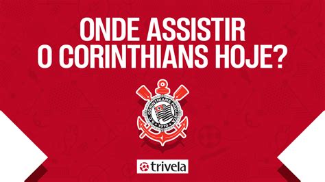 ouvir jogo do Corinthians hoje